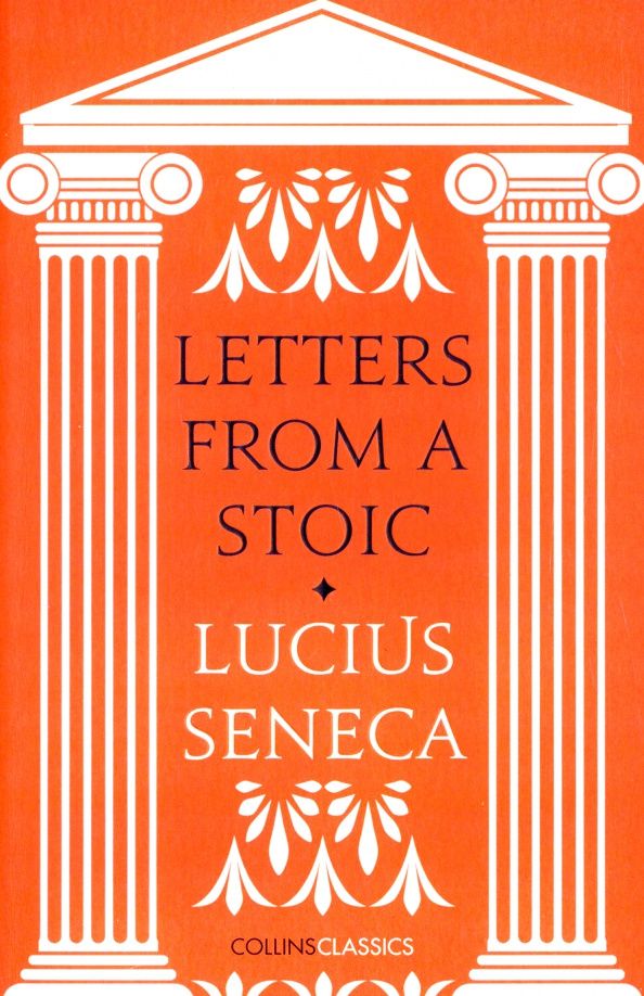 Сенека Анней: Letters from a Stoic