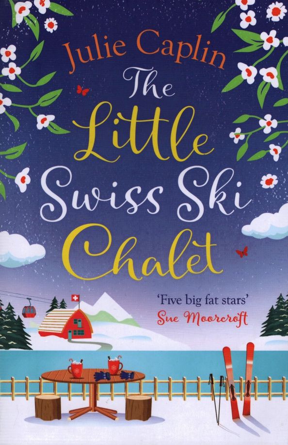 Julie Caplin: The Little Swiss Ski Chalet