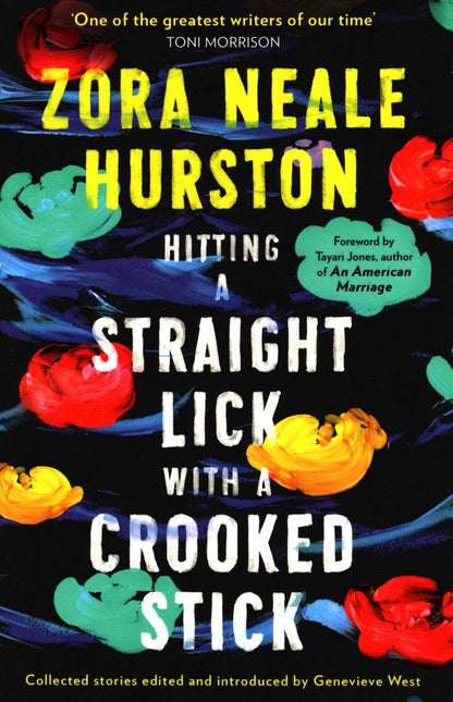 Zora Hurston: Hitting a Straight Lick with a Crooked Stick