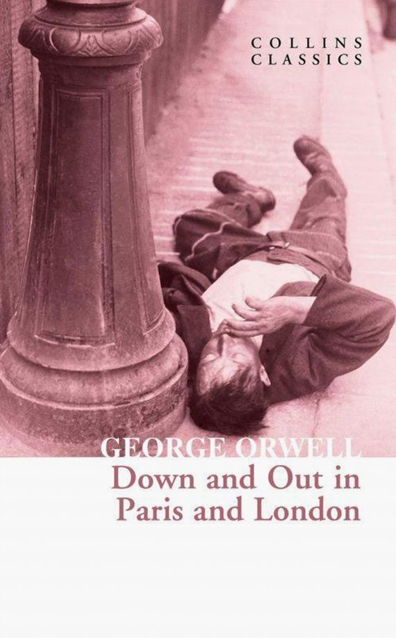 George Orwell: Down and Out in Paris and London