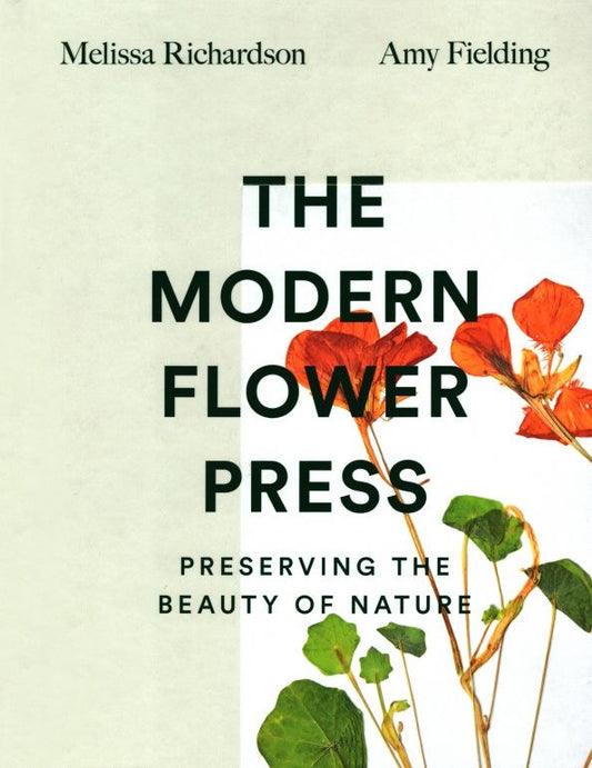 Melissa Richardson: The Modern Flower Press. Preserving the Beauty of Nature
