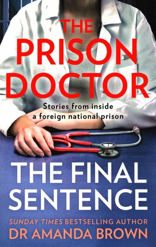 Amanda Brown: The Prison Doctor. The Final Sentence
