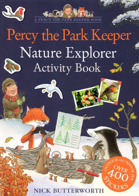 Nick Butterworth: Percy the Park Keeper. Nature Explorer Activity Book