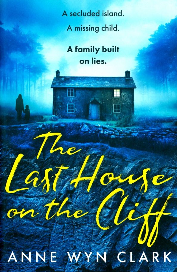 Anne Clark: The Last House on the Cliff