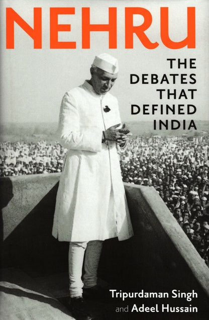 Adeel Hussain: Nehru. The Debates that Defined India