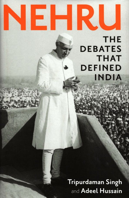 Adeel Hussain: Nehru. The Debates that Defined India