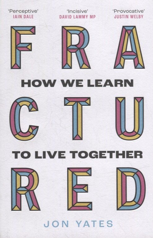 Jon Yates: Fractured: How We Learn to Live Together