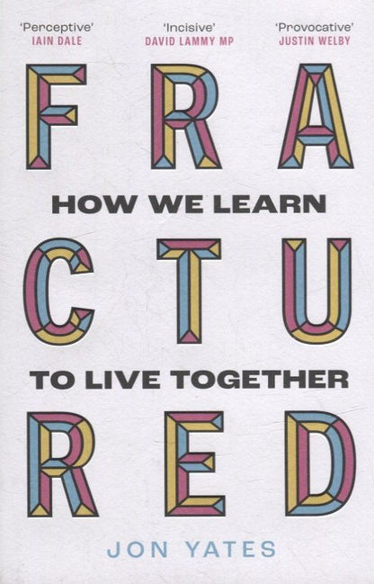 Jon Yates: Fractured: How We Learn to Live Together