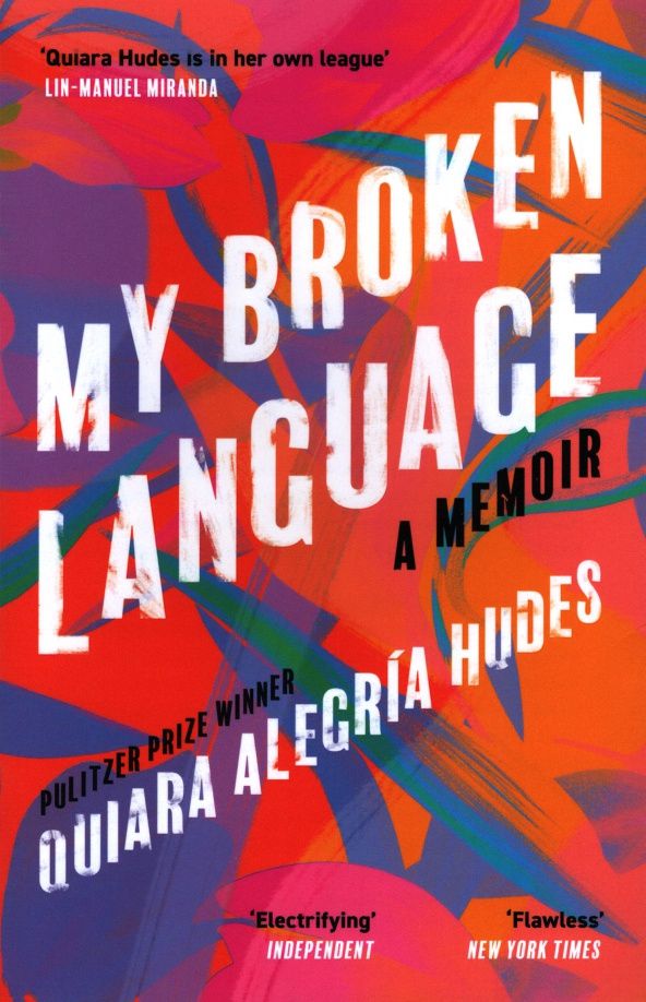 Quiara Hudes: My Broken Language. A Memoir