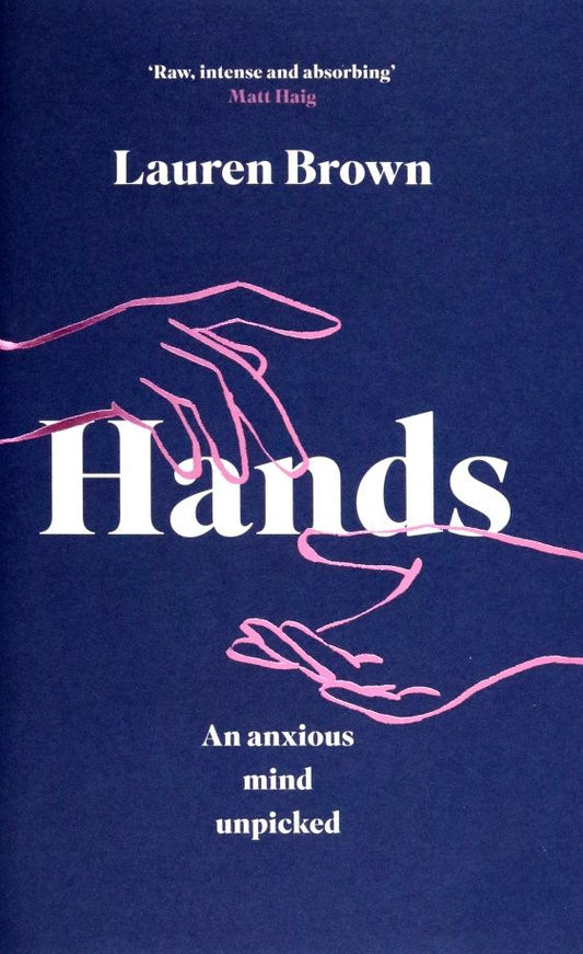Lauren Brown: Hands. An Anxious Mind Unpicked