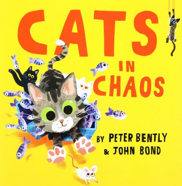 Peter Bently: Cats in Chaos