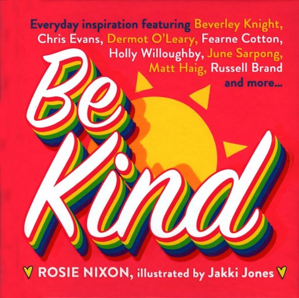 Rosie Nixon: Be Kind