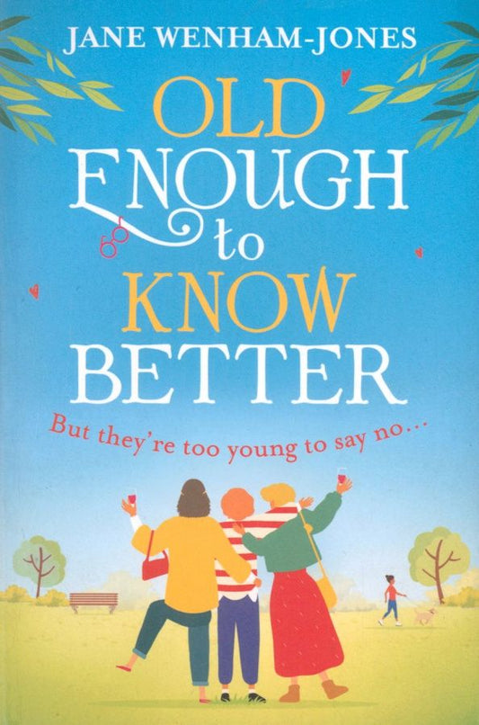 Jane Wenham-Jones: Old Enough to Know Better
