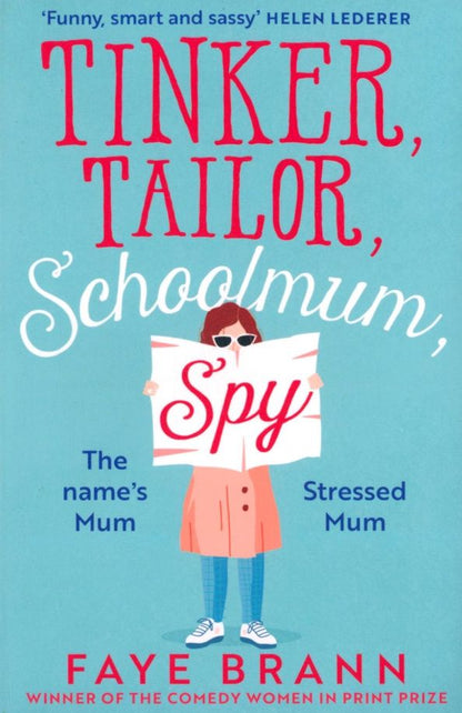 Faye Brann: Tinker, Tailor, Schoolmum, Spy