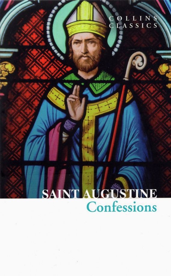 Augustine Saint: The Confessions of Saint Augustine