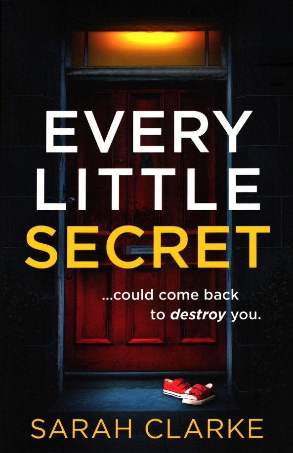 Sarah Clarke: Every Little Secret