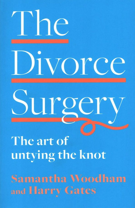 Samantha Woodham: The Divorce Surgery. The Art of Untying the Knot