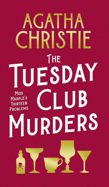 Agatha Christie: The Tuesday Club Murders. Miss Marple's Thirteen Problems