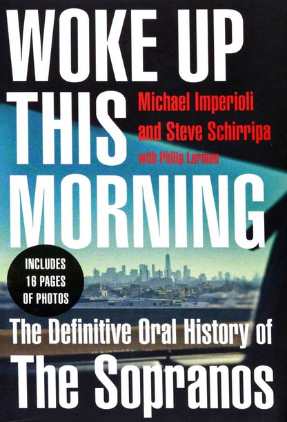 Стив Ширрипа: Woke Up This Morning. The Definitive Oral History of The Sopranos