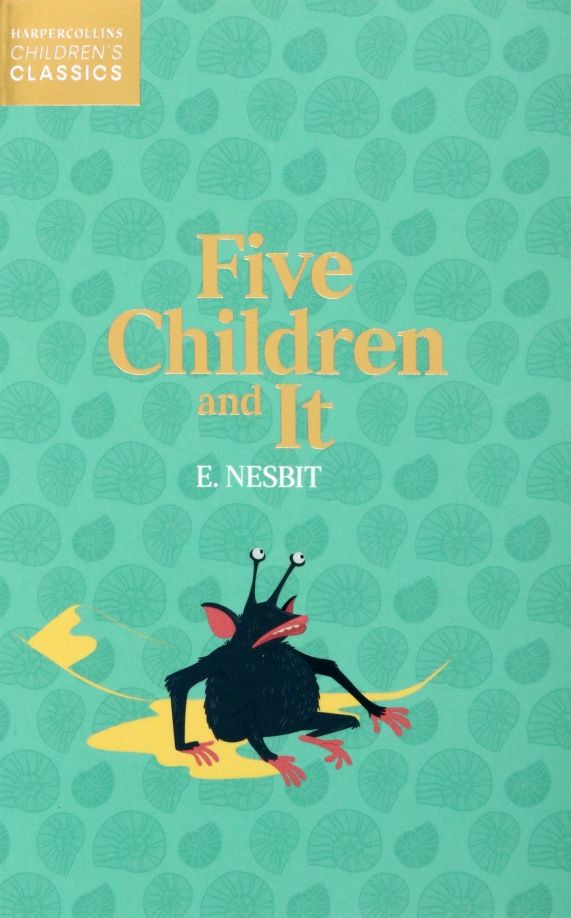 Edith Nesbit: Five Children And It