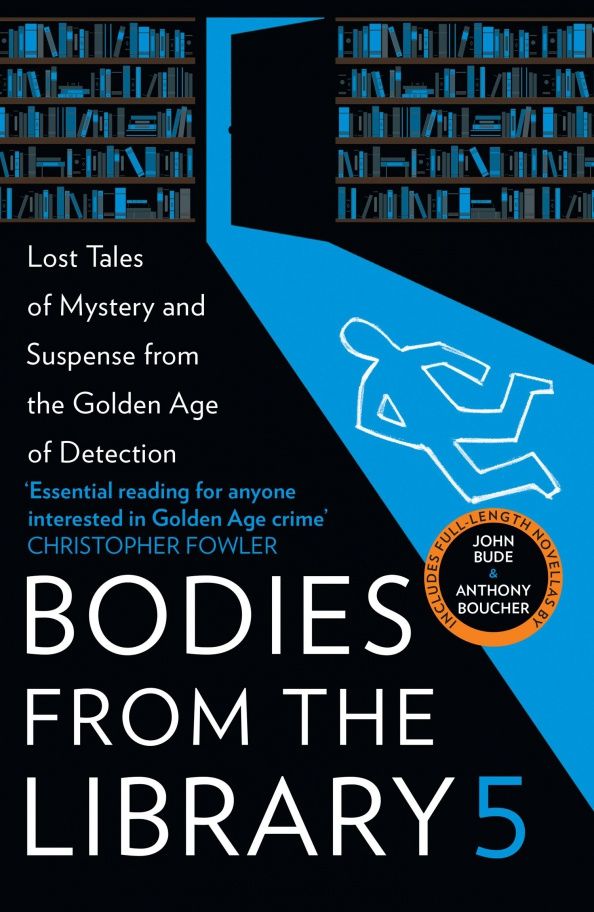 John Bude: Bodies from the Library 5. Lost Tales of Mystery and Suspense from the Golden Age of Detection