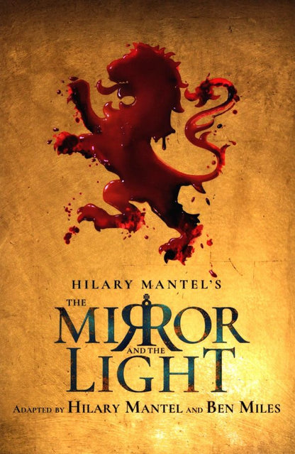 Hilary Mantel: The Mirror and the Light. RSC Stage Adaptation