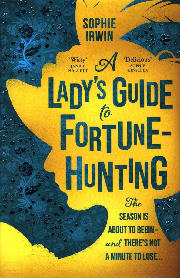 Sophie Irwin: A Lady’s Guide to Fortune-Hunting