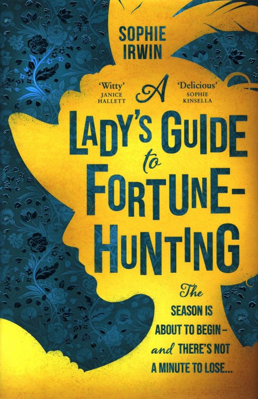 Sophie Irwin: A Lady’s Guide to Fortune-Hunting