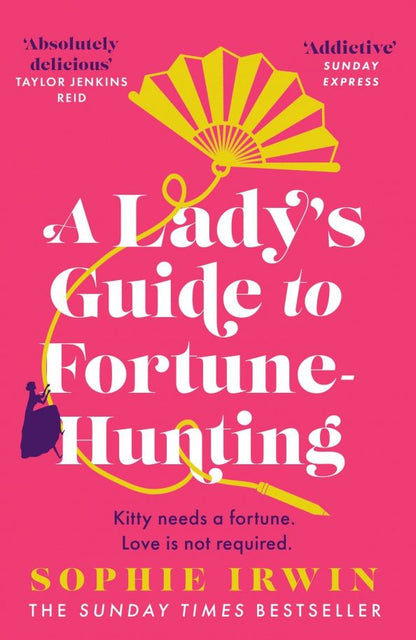Sophie Irwin: A Lady's Guide to Fortune-Hunting
