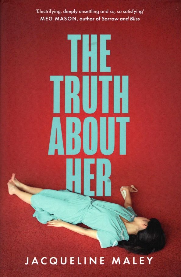 Jacqueline Maley: The Truth about Her