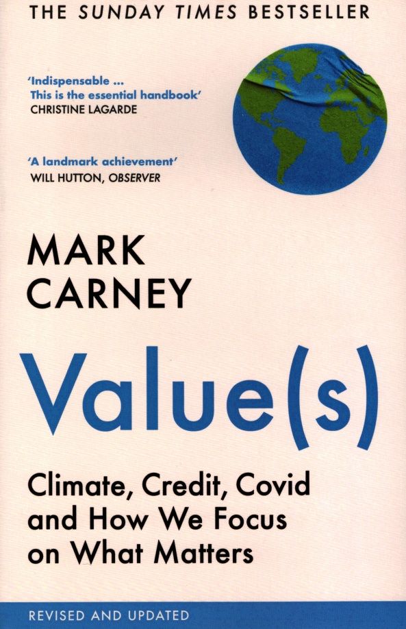 Mark Carney: Value(s). Climate, Credit, Covid and How We Focus on What Matters