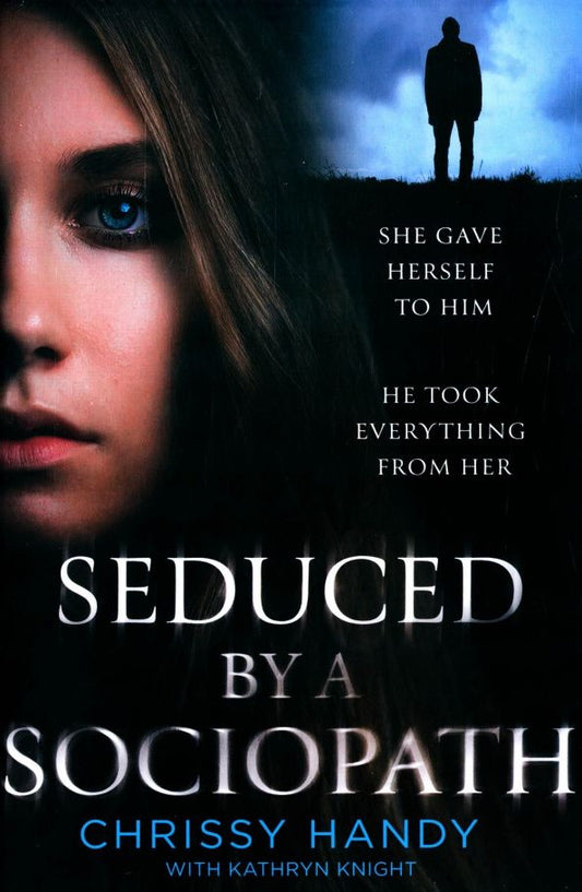 Chrissy Handy: Seduced by a Sociopath