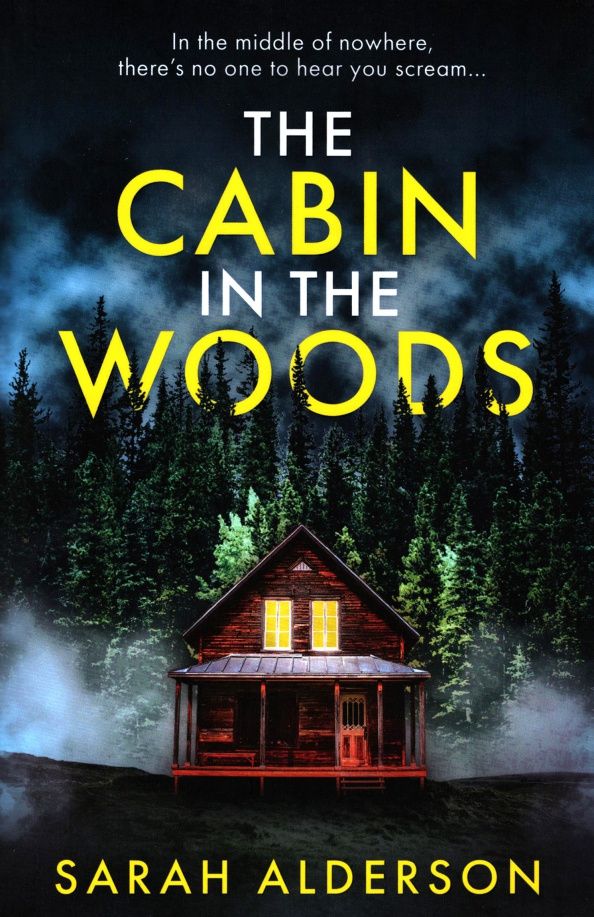 Sarah Alderson: The Cabin in the Woods