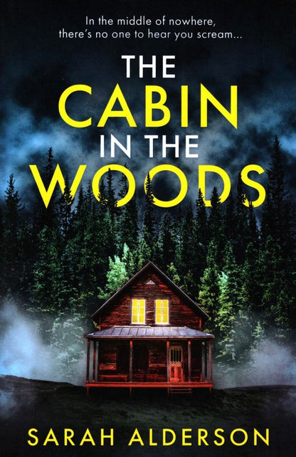 Sarah Alderson: The Cabin in the Woods