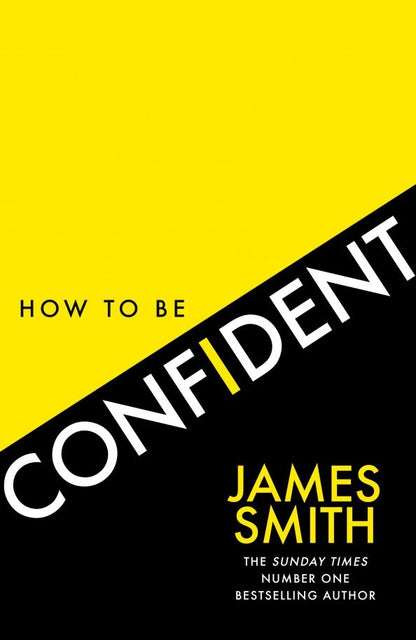 James Smith: How to Be Confident