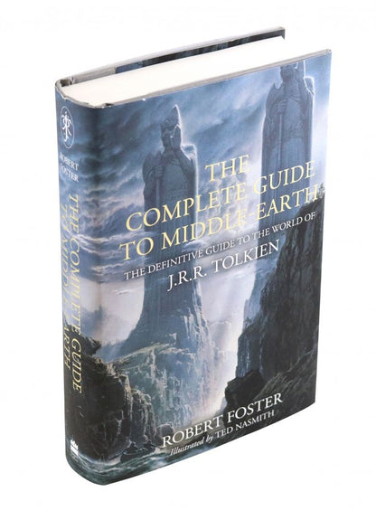 Robert Foster: The Complete Guide to Middle-earth. The Definitive Guide to the World of J.R.R. Tolkien