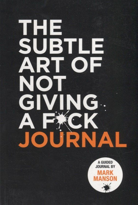 Марк Мэнсон: The Subtle Art of Not Giving a F*ck. Journal