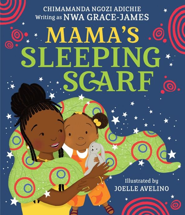 Chimamanda Adichie: Mama's Sleeping Scarf