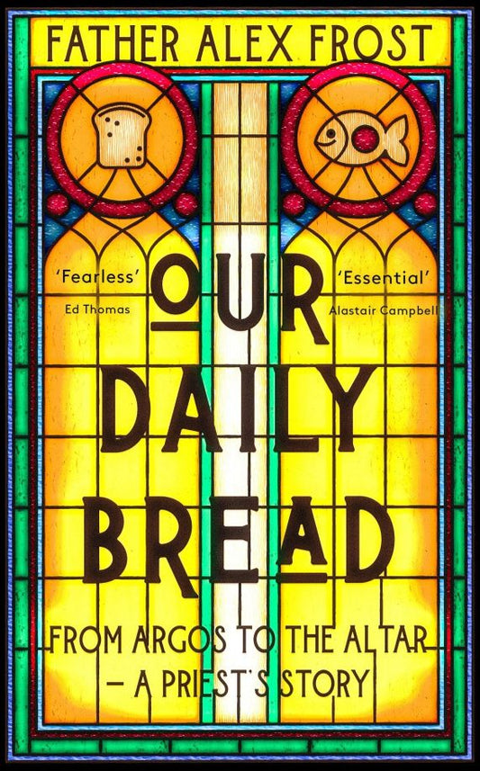 Cathryn Kemp: Our Daily Bread. From Argos to the Altar – a Priest's Story