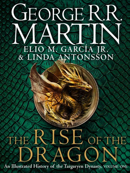Linda Antonsson: The Rise of the Dragon. An Illustrated History of the Targaryen Dynasty