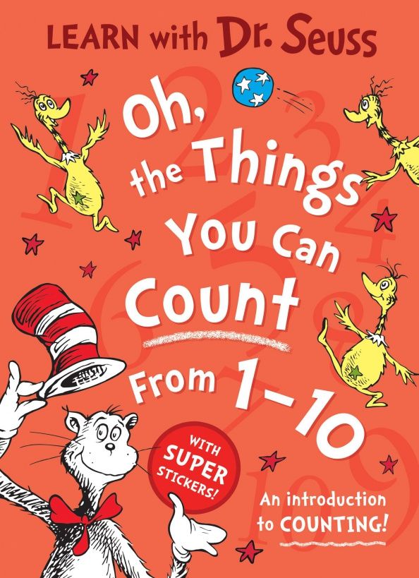 Seuss Dr: Oh, the Things You Can Count From 1-10