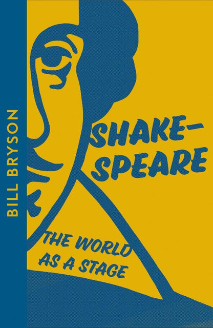 Bill Bryson: Shakespeare. The World as a Stage