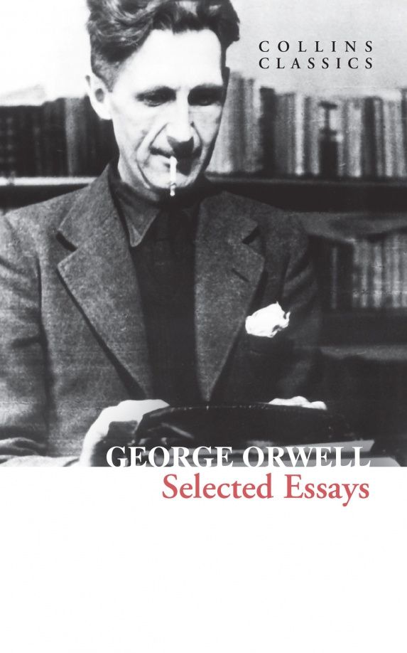 George Orwell: Selected Essays