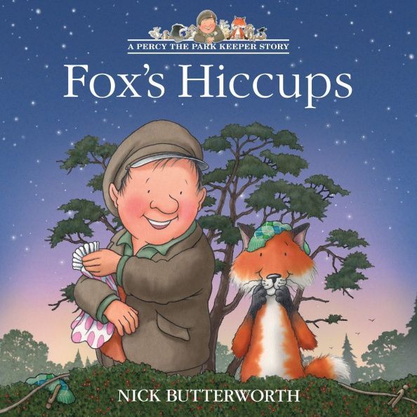 Nick Butterworth: Fox’s Hiccups