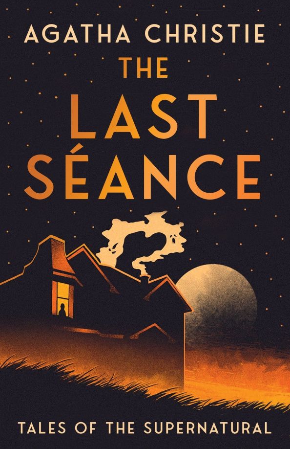 Agatha Christie: The Last Seance. Tales of the Supernatural