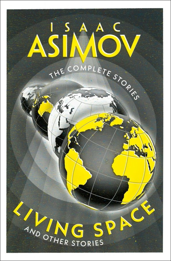 Азимов Айзек: Living Space. And Other Stories