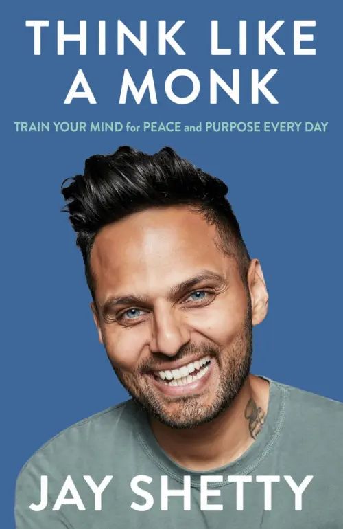 Шетти Джей: Think Like a Monk. Train Your Mind for Peace and Purpose Every Day