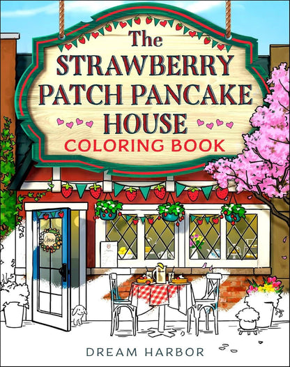Strawberry patch pancake house coloring book (Laurie Gilmore) Блинный домик на клубничной грядке, раскраска (Лори Гилмор) /Книги на английском языке