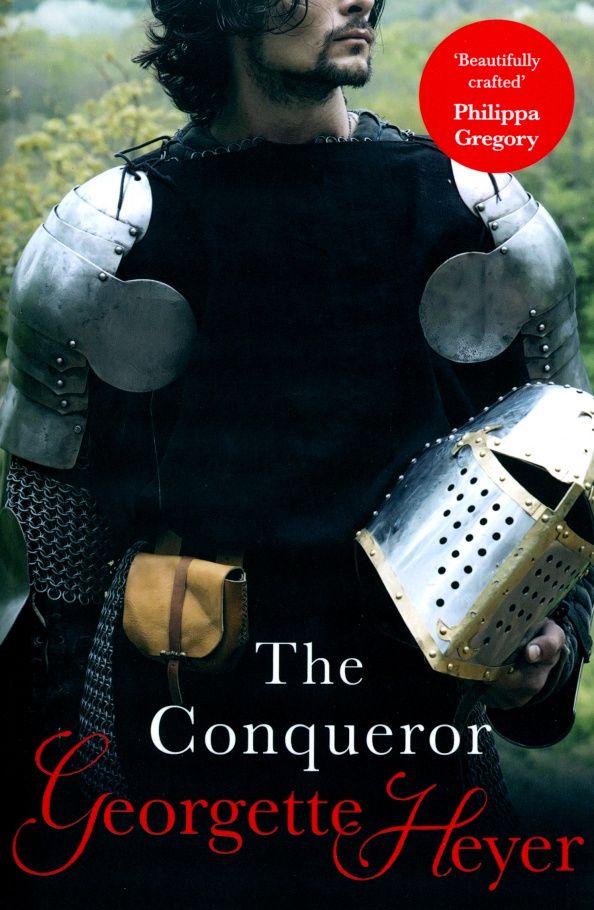 Georgette Heyer: The Conqueror