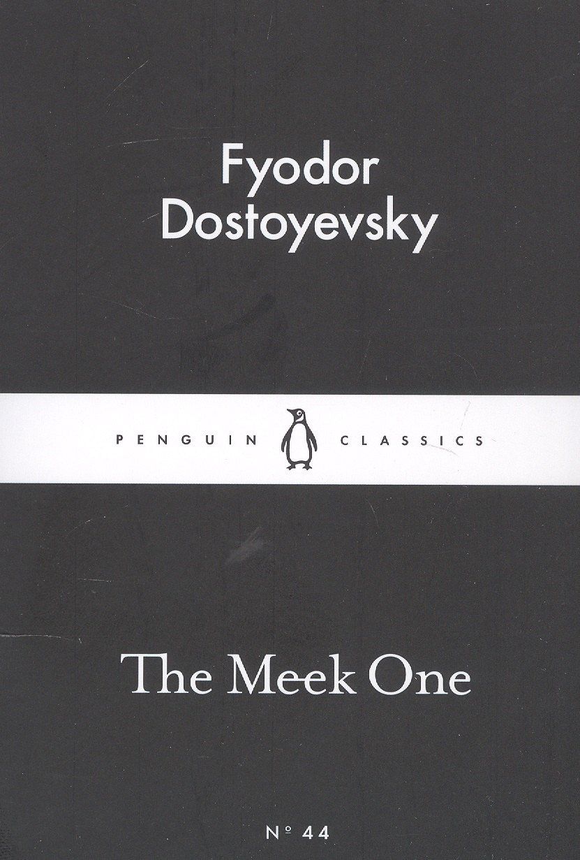 Fyodor Dostoevsky: The Meek One